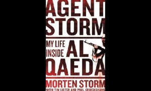 Agent Storm: My Life Inside al-Qaeda by Morten Storm, Paul Cruickshank and Tim Lister
